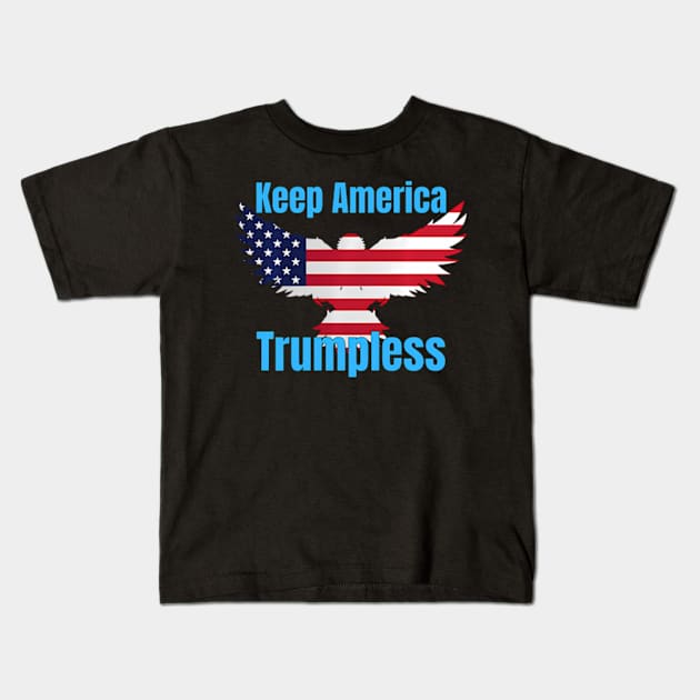 Keep America Trumpless ny -Trump Kids T-Shirt by lam-san-dan